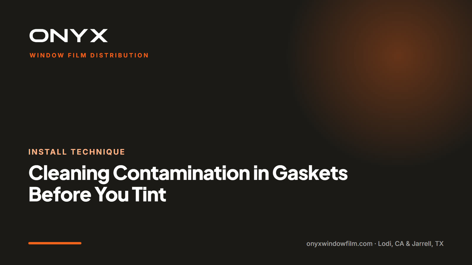 Cleaning Contamination in Gaskets Before You Tint