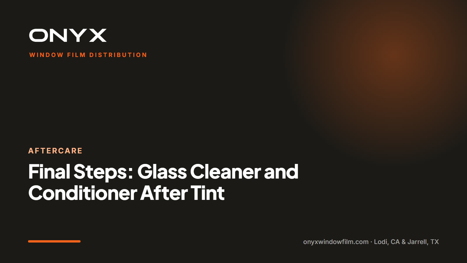 Final Steps: Glass Cleaner and Conditioner After Tint